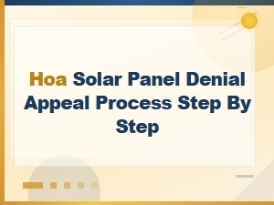 Hoa Solar Panel Denial Appeal Process: Step-by-Step Legal Rights Guide