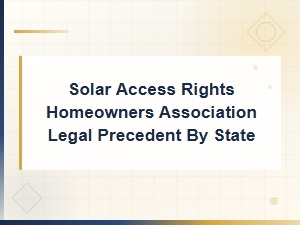 Solar Access Rights Vs. Hoa Rules: Legal Precedents by State